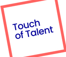 Touch of Talent